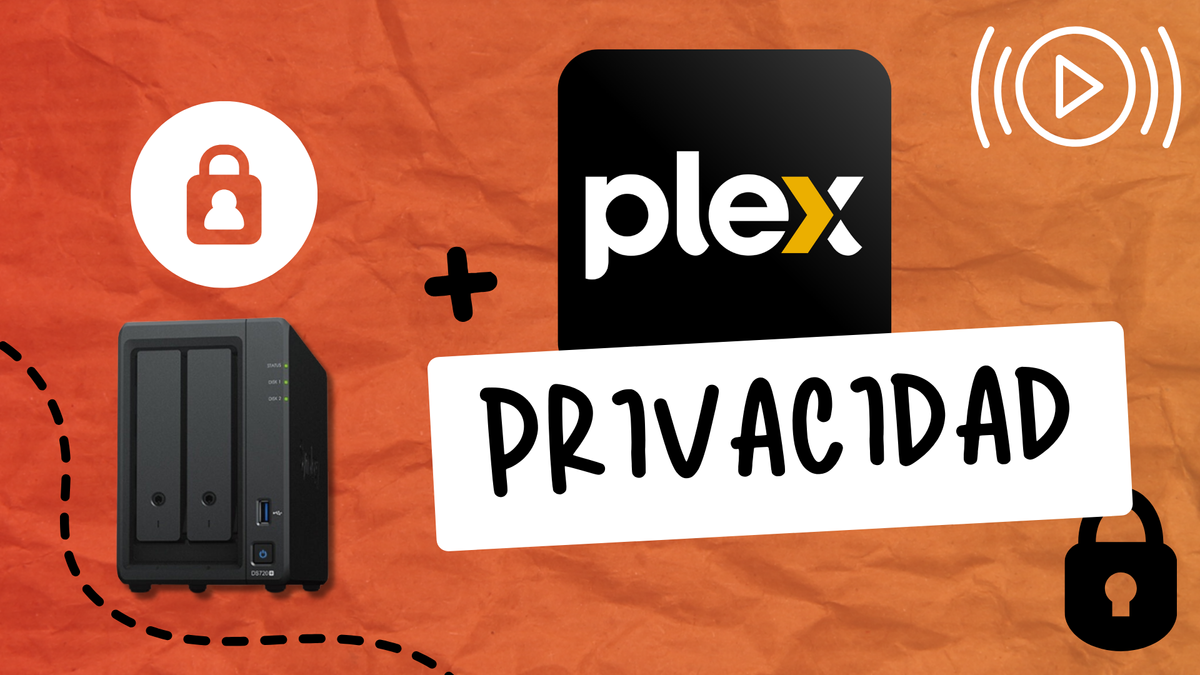 Configuración óptima de Plex para usuarios preocupados por su privacidad